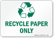 Recycle Paper Only Sign