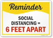Reminder Social Distancing Equals 6 Feet Apart Sign