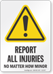 Report All Injuries Job Site Safety Sign