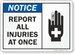 Notice Report All Injuries At Once Sign