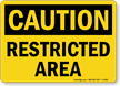 Caution Restricted Area Sign
