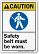 Safety Belt Must Be Worn ANSI Caution Sign