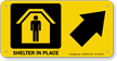 Shelter In Place Upper Right Arrow Sign