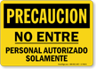 Precaucion No Entre Personal Autorizado Solamente Spanish Sign