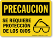 Se Requiere Proteccion De Los Ojos Spanish Sign