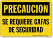 Precaucion Se Requiere Gafas De Seguridad Spanish Sign