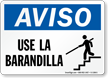 Spanish Aviso Use La Barandilla Sign