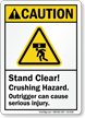 Stand Clear, Crushing Hazard ANSI Caution Sign