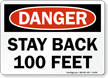 Stay Back 100 Feet Danger Sign