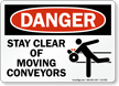 Stay Clear Of Moving Conveyors Danger Sign