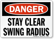 Danger Stay Clear Swing Radius Sign