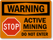 Stop Active Mining Do Not Enter OSHA Warning Sign