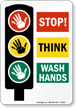 Stop! Think… Wash Your Hands