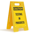 Testing In Progress Caution Standing Floor Sign