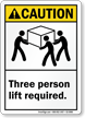 Three Person Lift Required Caution Sign