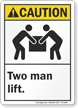 Two Man Lift ANSI Caution Sign