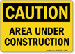 Caution Area Under Construction Sign