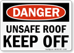 Danger Unsafe Roof Keep Off Sign