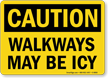 Walkways May Be Icy OSHA Caution Sign