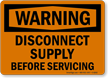 Warning Disconnect Supply Before Servicing Sign