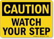 Caution Watch Your Step Sign