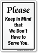 We Dont Have To Serve You Humorous Sign