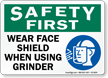 Wear Face Shield When Using Grinder Sign