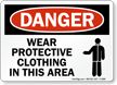 Danger Wear Protective Clothing Sign