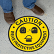 Wear Protective Equipment Floor Sign