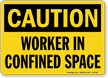 Caution Worker Confined Space Sign