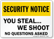 You Steal We Shoot Security Notice Sign