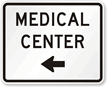 Medical Center Left Arrow - Traffic Sign