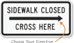 Sidewalk Closed, Cross Here Traffic Sign