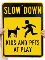 Slow Down Kids & Pets at Play Signs