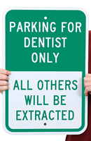 Parking For Dentist Only, All others Will Be Extracted