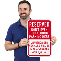 Unauthorized Vehicles Will Be Towed, Crushed & Melted Parking Sign