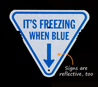 It's Freezing When Blue Reflective Sign