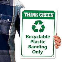 Recyclable Plastic Banding Only Think Green Signs