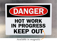 Hot Work In Progress Keep Out Signs