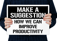 Make A Suggestion Improve Productivity Signs