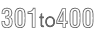 301 to 400