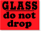 Glass Do Not Drop Fluorescent Label