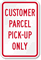 Customer Parcel Pick-Up Only Sign