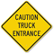 CAUTION TRUCK ENTRANCE Sign