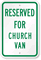 RESERVED FOR CHURCH VAN Sign