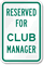 RESERVED FOR CLUB MANAGER Sign