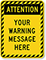 Attention: Your Warning Message Here Sign