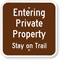 Entering Private Property - Stay on Trail Sign