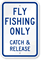 Fly Fishing Only Catch & Release Sign