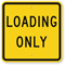 LOADING ONLY Sign